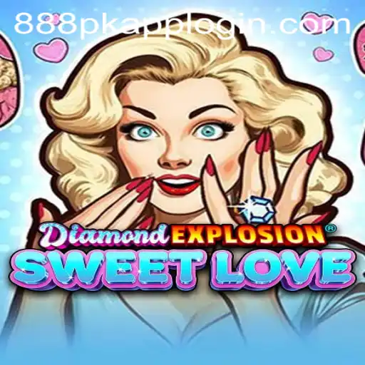 DiamondExplosionSweetLove: A Sparkling Adventure in the World of 888PK.APP