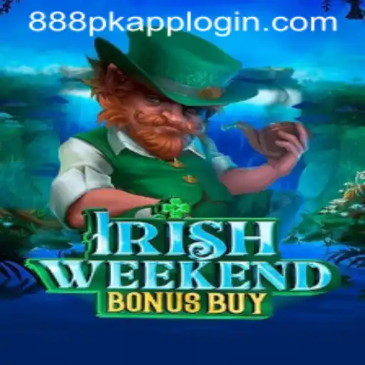 Exploring the Excitement of IrishWeekendBonusBuy and the Buzz Around 888PK.APP