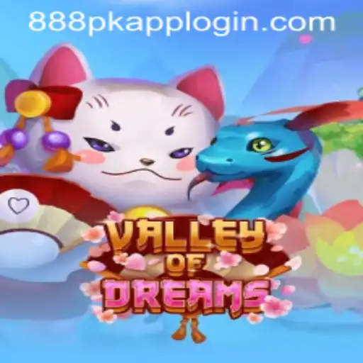 Explore the Enchanting World of ValleyofDreams with 888PK.APP